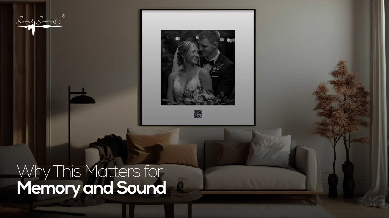 An image of a living room with a frame on the wall containing a wedding picture and a Sound Souvenir QR Code in it, written Why this matters for Memory and Sound